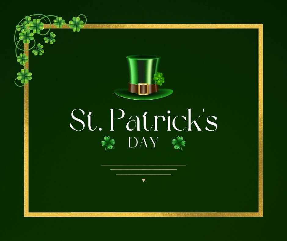 St. Patrick's Day March 17th 2022
